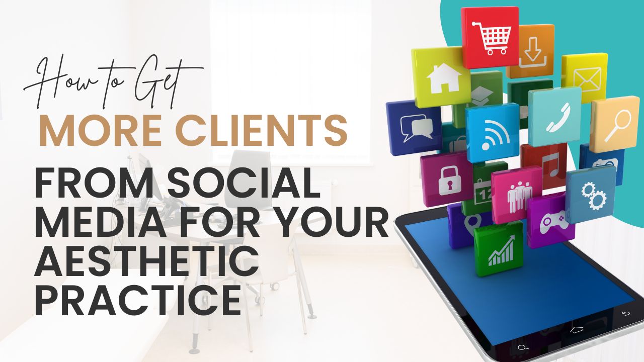 How to get more clients from social media for your aesthetic practice