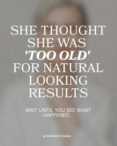 She thought she was too old